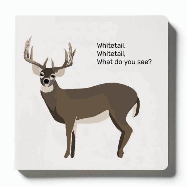 Whitetail, Whitetail, What do you see?