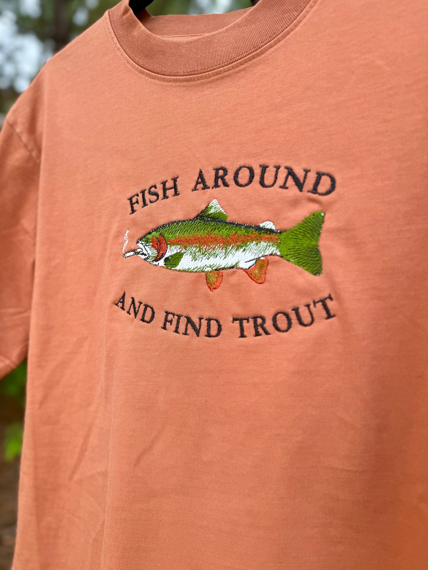 Adult Fish Around and Find Trout Embroidered Tee